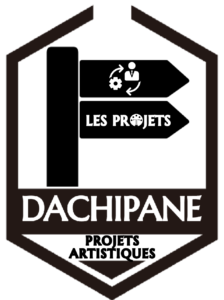 Dachipane Projet Artistique